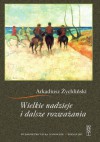 Wielkie nadzieje i dalsze rozważania - Arkadiusz Żychliński