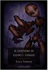 Il sentiero di legno e sangue - Luca Tarenzi