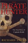 The Pirate Hunter: The True Story of Captain Kidd - Richard Zacks