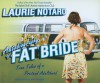 Autobiography of a Fat Bride: True Tales of a Pretend Adulthood - Laurie Notaro, Hillary Huber