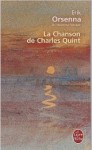 La Chanson de Charles Quint - Erik Orsenna