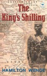 The King's Shilling: A Novel - Hamilton Wende