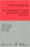 Commercial Agency, Franchise and Distribution Contracts: Principles of European Law - Martijn W. Hesselink, Odavia Bueno Diaz, Jacobien W. Rutgers, Manola Scotton, Muriel Veldmann