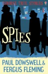 Spies (Usborne True Stories) - Paul Dowswell