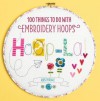 Hoop La!: 100 Things to Do with Embroidery Hoops - Kirsty Neale