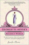 Georgette Heyer's Regency World - Jennifer Kloester