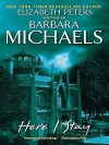 Here I Stay - Barbara Michaels