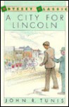 A City for Lincoln - John R. Tunis, Paul Bacon