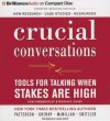 Crucial Conversations: Tools for Talking When Stakes Are High (Audiocd) - Kerry Patterson, Joseph Grenny, Ron McMillan, Al Switzler