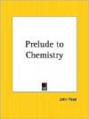 Prelude to Chemistry - John Read