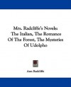 Mrs. Radcliffe's Novels: The Italian, the Romance of the Forest, the Mysteries of Udolpho - Ann Radcliffe