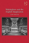 Walsingham and the English Imagination. Gary Waller - Gary Waller