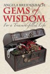 Gems of Wisdom: For a Treasure-Filled Life and Companion Guide - Angela Breidenbach