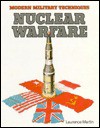 Nuclear Warfare (Modern Military Techniques) - Laurence W. Martin, Tony Gibbons, Peter Sarson