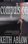 Compulsion: A Novel (Audio) - Keith Ablow, Guerin Barry