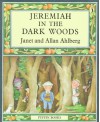 Jeremiah in the Dark Woods - Janet Ahlberg, Allan Ahlberg