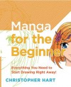 Manga for the Beginner: Everything you Need to Start Drawing Right Away! - Christopher Hart