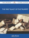 The First Blast of the Trumpet against the Monstrous Regiment of Women (The Original Classic Edition) - John Knox