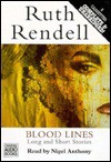 Blood Lines: Long and Short Stories (Inspector Wexford & Detective Burden) - Ruth Rendell