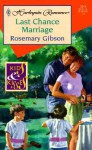 Last Chance Marriage - Rosemary Gibson