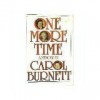 One More Time : A Memoir By Carol Burnett - Carol Burnett