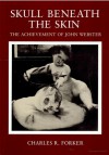 Skull Beneath the Skin: The Achievement of John Webster - Charles R. Forker