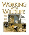 Working with Wildlife - Thane Maynard