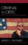 Criminal to Critic: Reflections Amid the American Experiment - James E. Palombo