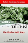 Father To The Fatherless: The Charles Mulli Story - Paul H. Boge, Bruce Wilkinson