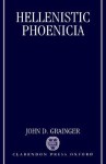 Hellenistic Phoenicia - John D. Grainger