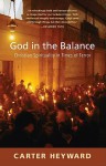 God in the Balance: Christian Spirituality in Times of Terror - Carter Heyward