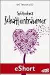 Splitterherz: Schattenträumer: eShort zur Splitterherz-Trilogie - Bettina Belitz