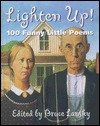 LIGHTEN UP: 101 FUNNY LITTLE POEMS - Bruce Lansky