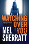 Watching Over You - Mel Sherratt