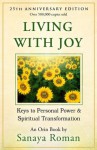 Living with Joy: Keys to Personal Power and Spiritual Transformation (Earth Life Series) - Sanaya Roman