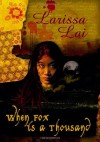 When Fox is a Thousand - Larissa Lai