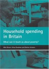 Household spending in Britain: What can it teach us about poverty? - Mike Brewer, Alissa Goodman, Andrew Leicester