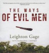 The Ways of Evil Men - Leighton Gage, To Be Announced