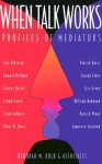 When Talk Works: Profiles of Mediators - Deborah M. Kolb