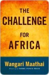 The Challenge for Africa - Wangari Maathai