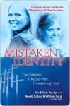 Mistaken Identity: Two Families, One Survivor, Unwavering Hope - Mark Tabb, Susie Van Ryn, Newell Cerak, Colleen Cerak