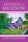 Beyond the Meadow - Ann Thompson