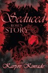 Seduced: Rose's Story - Karpov Kinrade