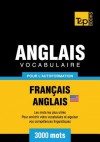 Vocabulaire Francais-Anglais-Us Pour L'Autoformation - 3000 Mots - Andrey Taranov