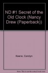 The Secret of the Old Clock - Carolyn Keene