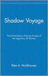 Shadow Voyage: The Extraordinary Wartime Escape of the Legendary SS Bremen - Peter A. Huchthausen