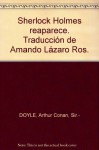 Sherlock Holmes reaparece. Traducción de Amando Lázaro Ros. - Arthur Conan Doyle