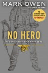 No Hero: The Evolution of a Navy SEAL - Mark Owen, Kevin Maurer