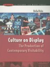 Culture on Display: The Production of Contemporary Visitability - Bella Dicks