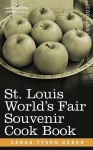 St. Louis World S Fair Souvenir Cook Book - Sarah Tyson Heston Rorer